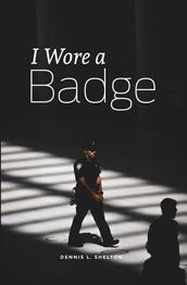 I Wore A Badge
