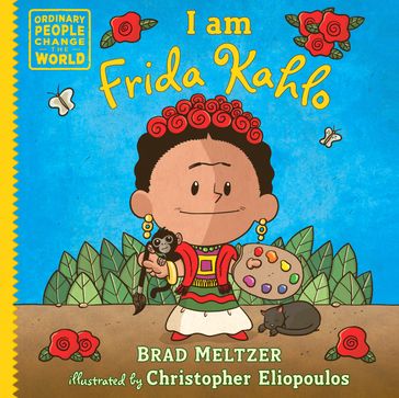 I am Frida Kahlo - Brad Meltzer