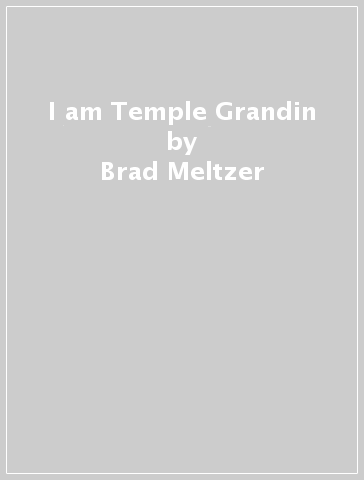 I am Temple Grandin - Brad Meltzer