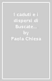 I caduti e i dispersi di Buscate nella grande guerra