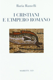 I cristiani e l impero romano