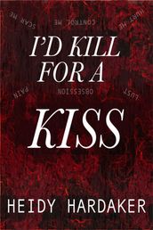 I d Kill For A Kiss