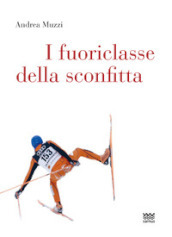 I fuoriclasse della sconfitta