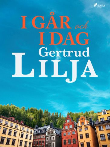 I gar och i dag - Gertrud Lilja