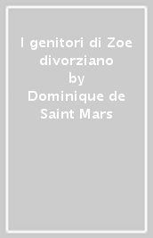 I genitori di Zoe divorziano