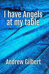 I have Angels at my table