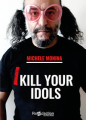 I kill your idols