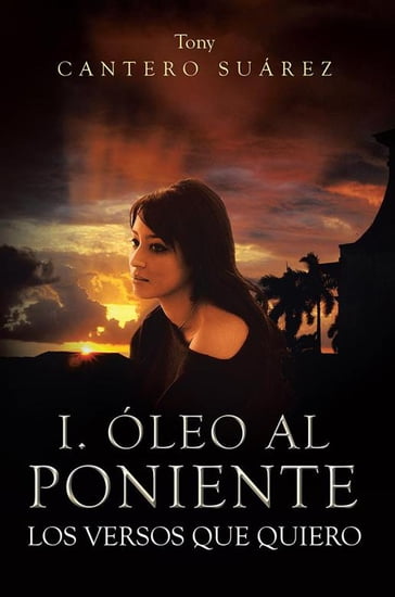 I. Óleo Al Poniente - Tony Cantero Suárez