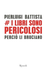 I libri sono pericolosi