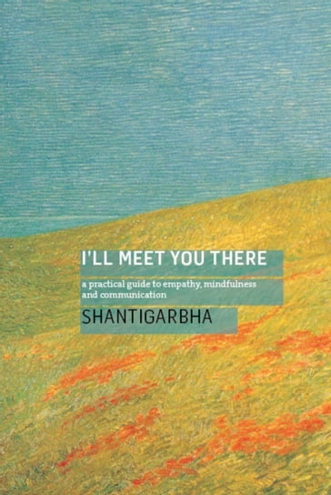 I'll Meet You There - Shantigarbha