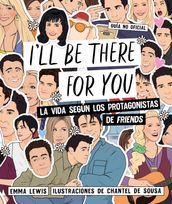 I ll be there for you