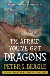 I m Afraid You ve Got Dragons
