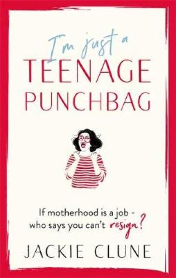 I'm Just a Teenage Punchbag - Jackie Clune