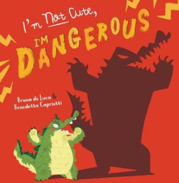 I'm Not Cute, I'm Dangerous - Bruna De Luca