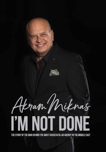 I'm Not Done - Akram Miknas