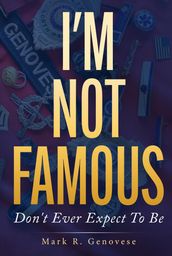 I m Not Famous