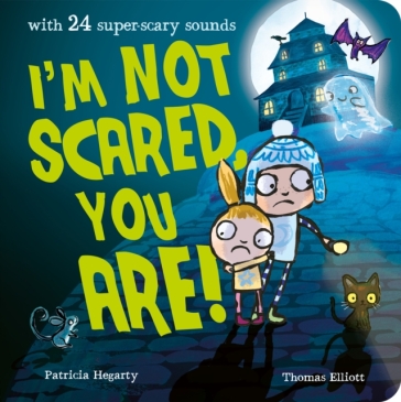 I'm Not Scared, You Are! - Patricia Hegarty