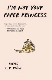 I m Not Your Paper Princess