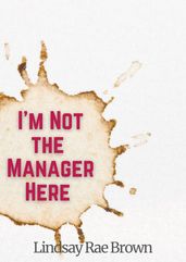 I m Not the Manager Here