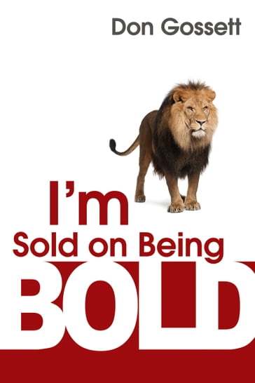 I'm Sold on Being Bold - Don Gossett