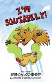 I m Squirrely!