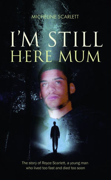 I'm Still Here Mum - Micheline Scarlett