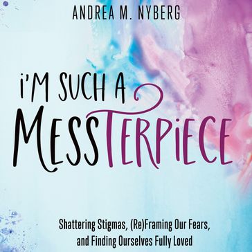 I'm Such a Messterpiece - Andrea Nyberg