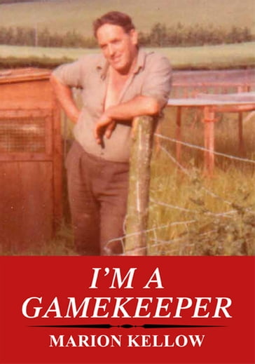 I'm a Gamekeeper - Marion Kellow