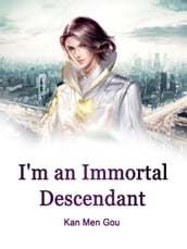 I m an Immortal Descendant