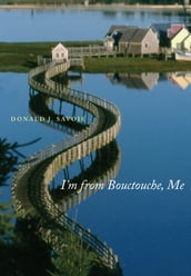 I m from Bouctouche, Me
