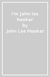 I m john lee hooker