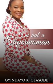 I m not a Superwoman