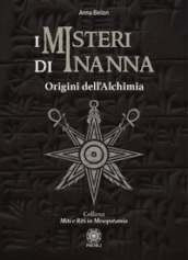 I misteri di Inanna. Origini dell alchimia