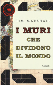 I muri che dividono il mondo