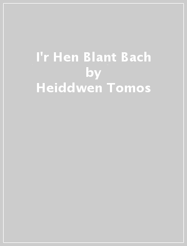 I'r Hen Blant Bach - Heiddwen Tomos