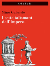 I sette talismani dell Impero