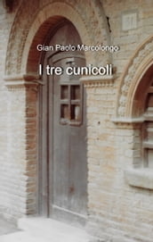 I tre cunicoli