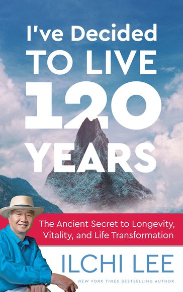 I've Decided to Live 120 Years - Lee Ilchi