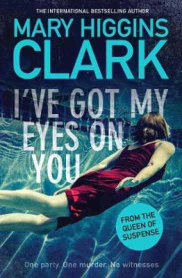 I've Got My Eyes on You - Mary Higgins Clark