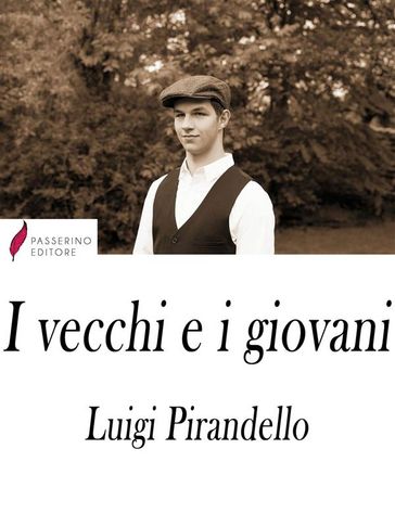 I vecchi e i giovani - Luigi Pirandello