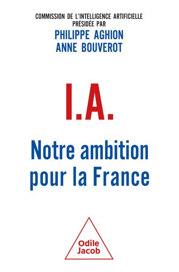 IA : notre ambition pour la France - Philippe Aghion - Anne Bouverot