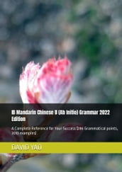 IB Mandarin Chinese B (Ab Initio) Grammar 2022 Edition