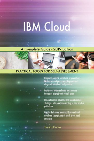 IBM Cloud A Complete Guide - 2019 Edition - Gerardus Blokdyk