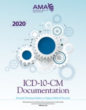 ICD-10-CM Documentation 2020: Essential Charting Guidance to Support Medical Necessity