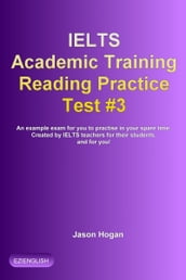 IELTS Academic Training Reading Practice Test #3. An Example Exam for You to Practise in Your Spare Time