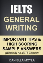 IELTS General Writing: Important Tips & High Scoring Sample Answers