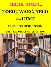 IELTS, TOEFL, TOEIC, WAEC, NECO AND UTME READING COMPREHENSION