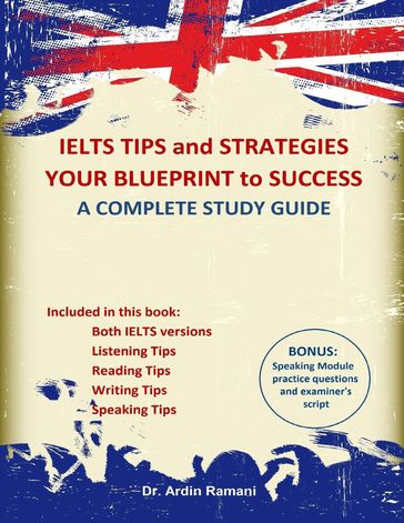 IELTS Tips and Strategies Your Blueprint to Success a Complete Study Guide - Ardin Ramani