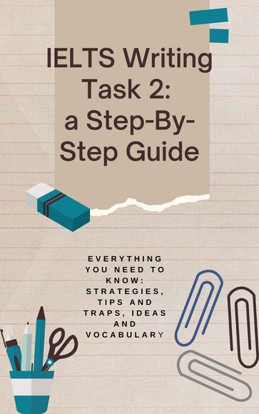 IELTS Writing Task 2: a Step-By-Step Guide - Elena Artemeva