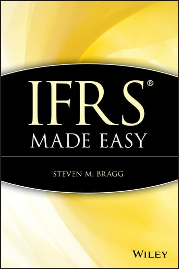 IFRS Made Easy - Steven M. Bragg